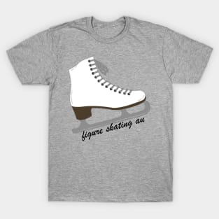 Figure Skating AU T-Shirt